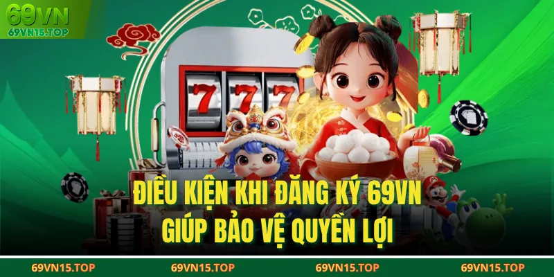 Điều kiện khi đăng ký 69VN giúp bảo vệ quyền lợi